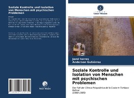 Soziale Kontrolle und Isolation von Menschen mit psychischen Problemen