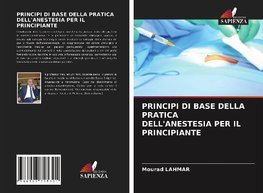 PRINCIPI DI BASE DELLA PRATICA DELL'ANESTESIA PER IL PRINCIPIANTE