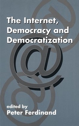 The Internet, Democracy and Democratization