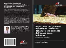 Migrazione dei gamberi utilizzando l'intensità della luce e la corrente dell'acqua come induttore