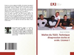 Maître du TEEO. Technique d'expression écrite et orale. Licence I