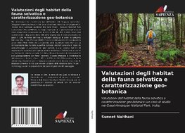 Valutazioni degli habitat della fauna selvatica e caratterizzazione geo-botanica