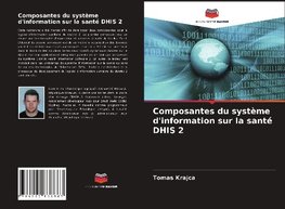 Composantes du système d'information sur la santé DHIS 2