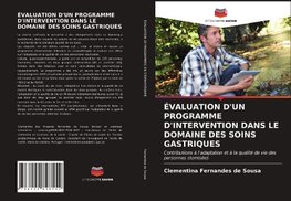 ÉVALUATION D'UN PROGRAMME D'INTERVENTION DANS LE DOMAINE DES SOINS GASTRIQUES