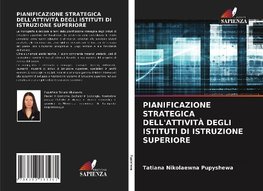 PIANIFICAZIONE STRATEGICA DELL'ATTIVITÀ DEGLI ISTITUTI DI ISTRUZIONE SUPERIORE