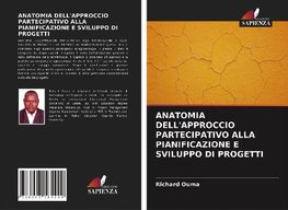 ANATOMIA DELL'APPROCCIO PARTECIPATIVO ALLA PIANIFICAZIONE E SVILUPPO DI PROGETTI