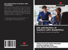 Job satisfaction of workers with disabilities