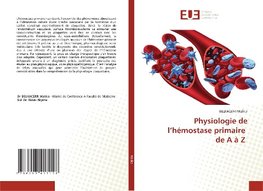 Physiologie de l¿hémostase primaire de A à Z