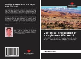 Geological exploration of a virgin area (Kerkouz)