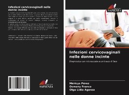 Infezioni cervicovaginali nelle donne incinte