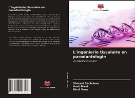 L'ingénierie tissulaire en parodontologie