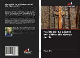 Psicologia: La perdita dell'anima alla ricerca del Sé