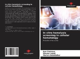 In vitro hemolysis screening in cellular hematology