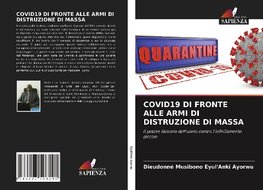 COVID19 DI FRONTE ALLE ARMI DI DISTRUZIONE DI MASSA