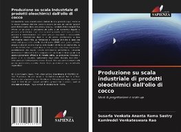 Produzione su scala industriale di prodotti oleochimici dall'olio di cocco