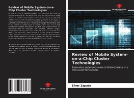 Review of Mobile System-on-a-Chip Cluster Technologies