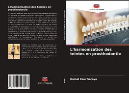 L'harmonisation des teintes en prosthodontie