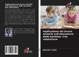 Implicazione del lavoro minorile sull'educazione delle bambine: Una valutazione