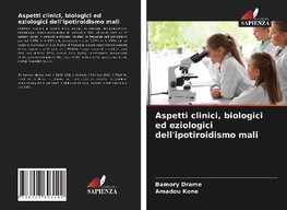 Aspetti clinici, biologici ed eziologici dell'ipotiroidismo mali