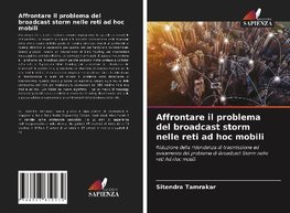 Affrontare il problema del broadcast storm nelle reti ad hoc mobili