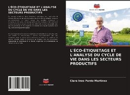 L'ÉCO-ÉTIQUETAGE ET L'ANALYSE DU CYCLE DE VIE DANS LES SECTEURS PRODUCTIFS