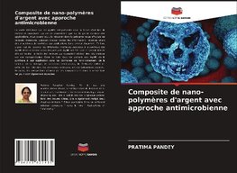 Composite de nano-polymères d'argent avec approche antimicrobienne