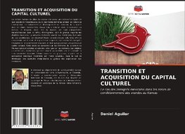 TRANSITION ET ACQUISITION DU CAPITAL CULTUREL