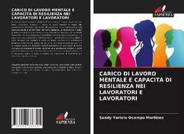 CARICO DI LAVORO MENTALE E CAPACITÀ DI RESILIENZA NEI LAVORATORI E LAVORATORI