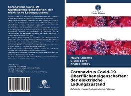 Coronavirus Covid-19 Oberflächeneigenschaften: der elektrische Ladungszustand