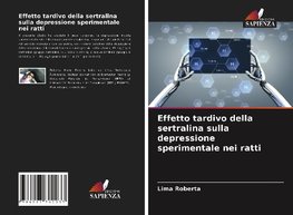 Effetto tardivo della sertralina sulla depressione sperimentale nei ratti