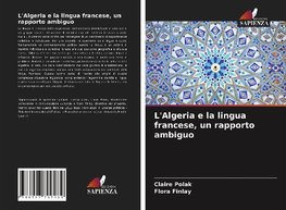 L'Algeria e la lingua francese, un rapporto ambiguo