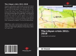 The Libyan crisis 2011-2018