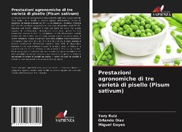 Prestazioni agronomiche di tre varietà di pisello (Pisum sativum)