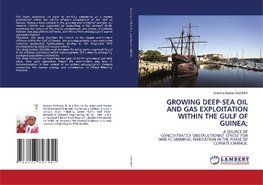 GROWING DEEP-SEA OIL AND GAS EXPLOITATION WITHIN THE GULF OF GUINEA;