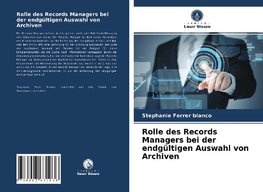 Rolle des Records Managers bei der endgültigen Auswahl von Archiven