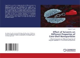 Effect of Solvents on Different Properties of Core-Shell Nanoparticles