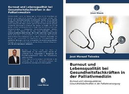 Burnout und Lebensqualität bei Gesundheitsfachkräften in der Palliativmedizin