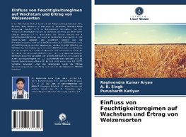 Einfluss von Feuchtigkeitsregimen auf Wachstum und Ertrag von Weizensorten