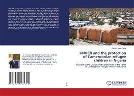 UNHCR and the protection of Cameroonian refugee children in Nigeria