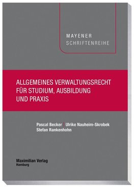 Allgemeines Verwaltungsrecht für Studium, Ausbildung und Praxis