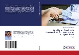 Quality of Services in selected Corporate Hospitals in Hyderabad