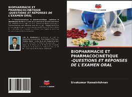 BIOPHARMACIE ET PHARMACOCINÉTIQUE -QUESTIONS ET RÉPONSES DE L'EXAMEN ORAL