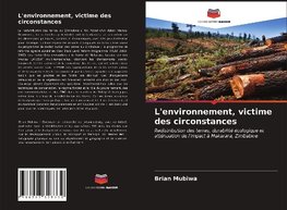 L'environnement, victime des circonstances