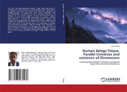 Human Beings Psique, Parallel Universes and existence of Dimensions