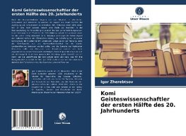 Komi Geisteswissenschaftler der ersten Hälfte des 20. Jahrhunderts