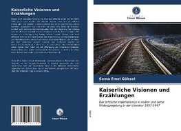 Kaiserliche Visionen und Erzählungen