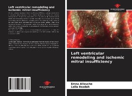 Left ventricular remodeling and ischemic mitral insufficiency