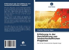 Erfahrung in der Durchführung von landwirtschaftlichen Projekten