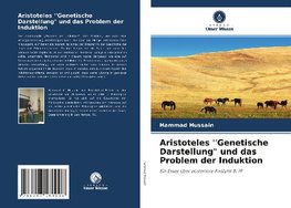 Aristoteles ''Genetische Darstellung" und das Problem der Induktion