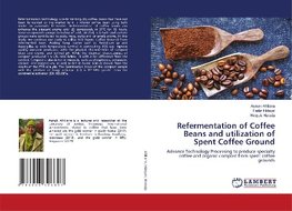 Refermentation of Coffee Beans and utilization of Spent Coffee Ground